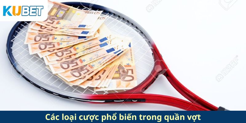 Các phương thức đặt cược thường thấy ở tennis