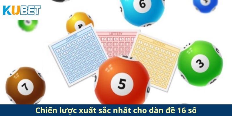 Chiến lược xuất sắc nhất cho dàn đề 16 số