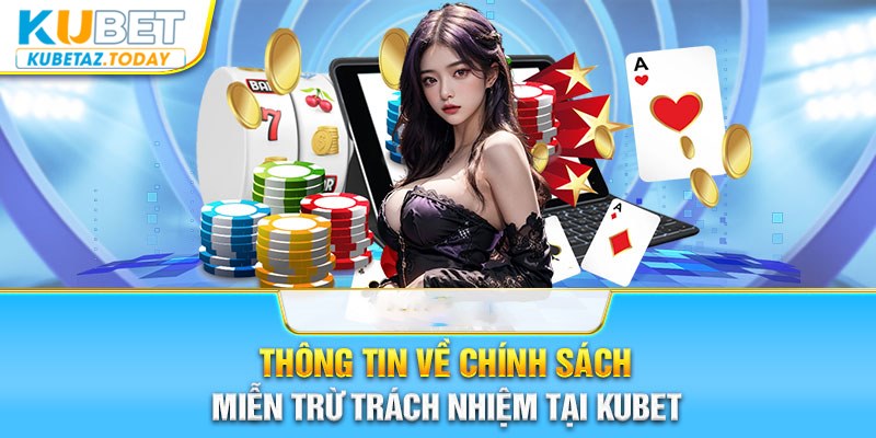 Miễn trừ trách nhiệm giúp đảm bảo hội viên chơi hiệu quả