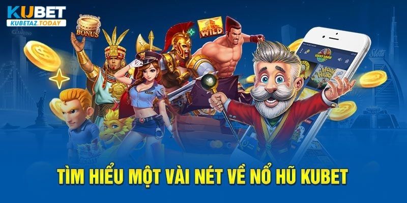 Sảnh game nổ hũ Kubet ấn tượng - đáng trải nghiệm