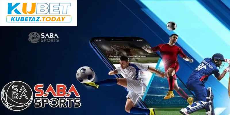 Saba sport Kubet cung cấp các dịch vụ giải trí tốt nhất