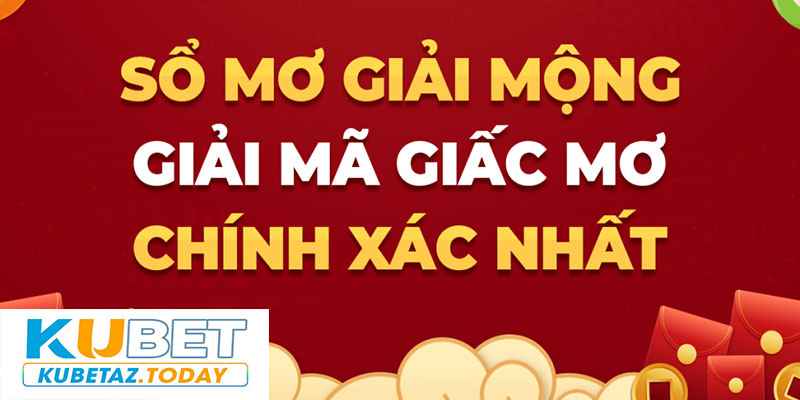 Sổ mơ Kubet giải mã tường tận mọi giấc mộng